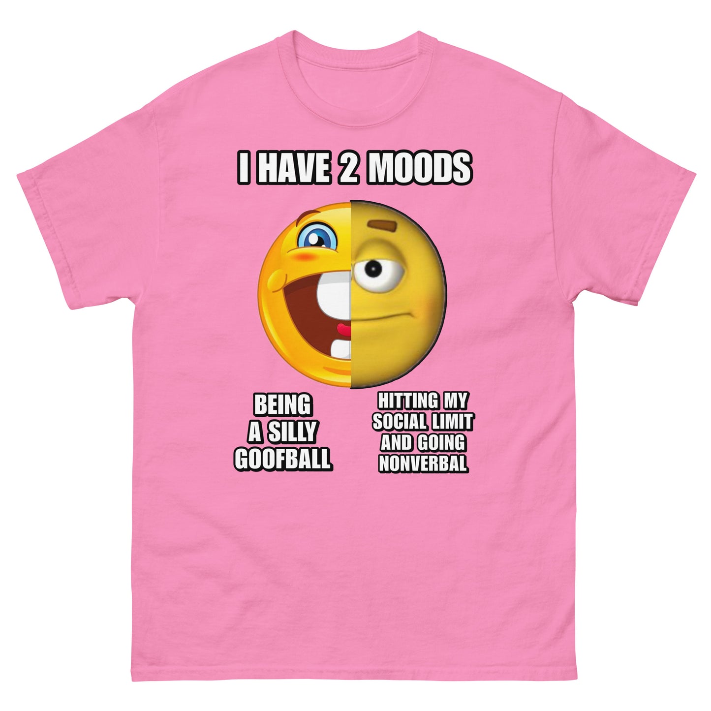 I have 2 moods Cringey Tee