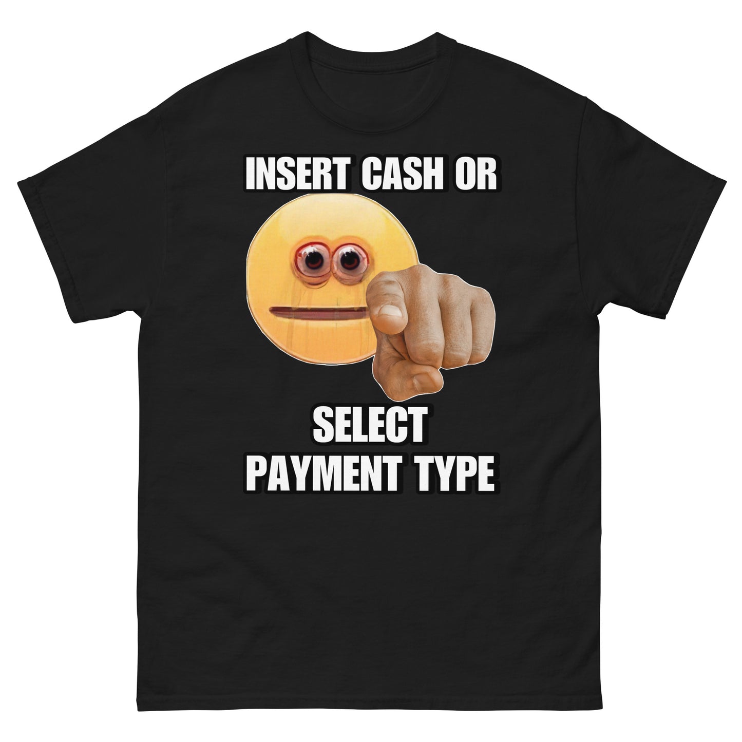 Insert Cash or Select Payment Type Cringey Tee