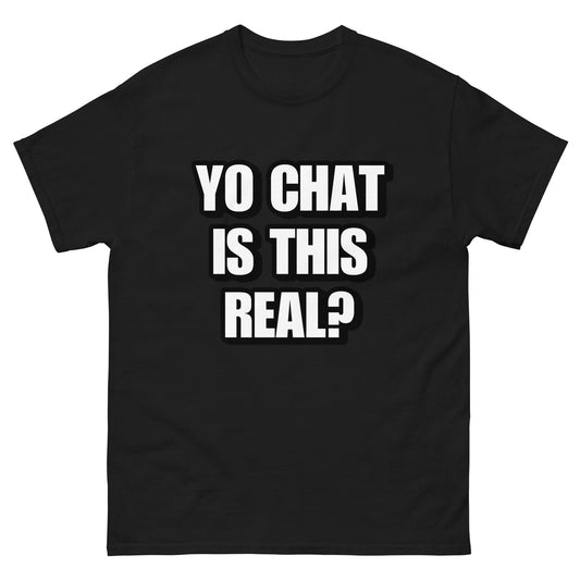 Yo Chat is this Real Cringey Tee