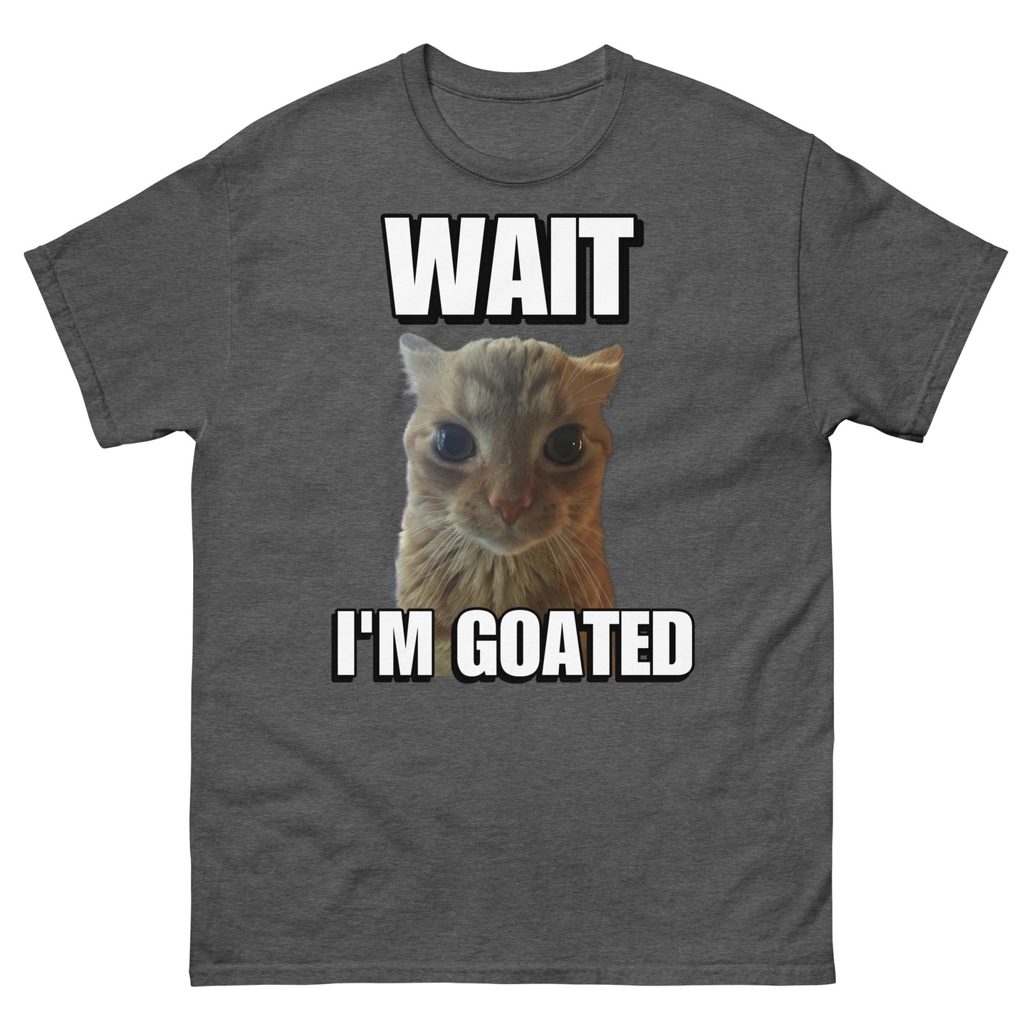 Wait I’m GOATED Cringey Tee