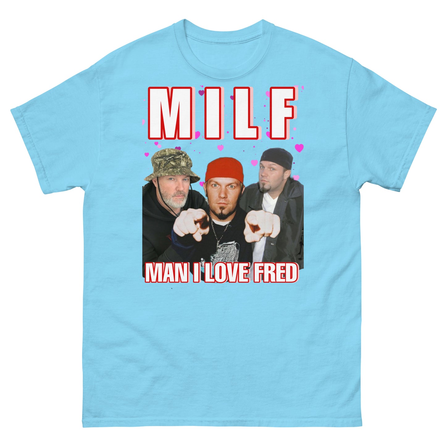 Man I Love Fred MILF Cringey Tee