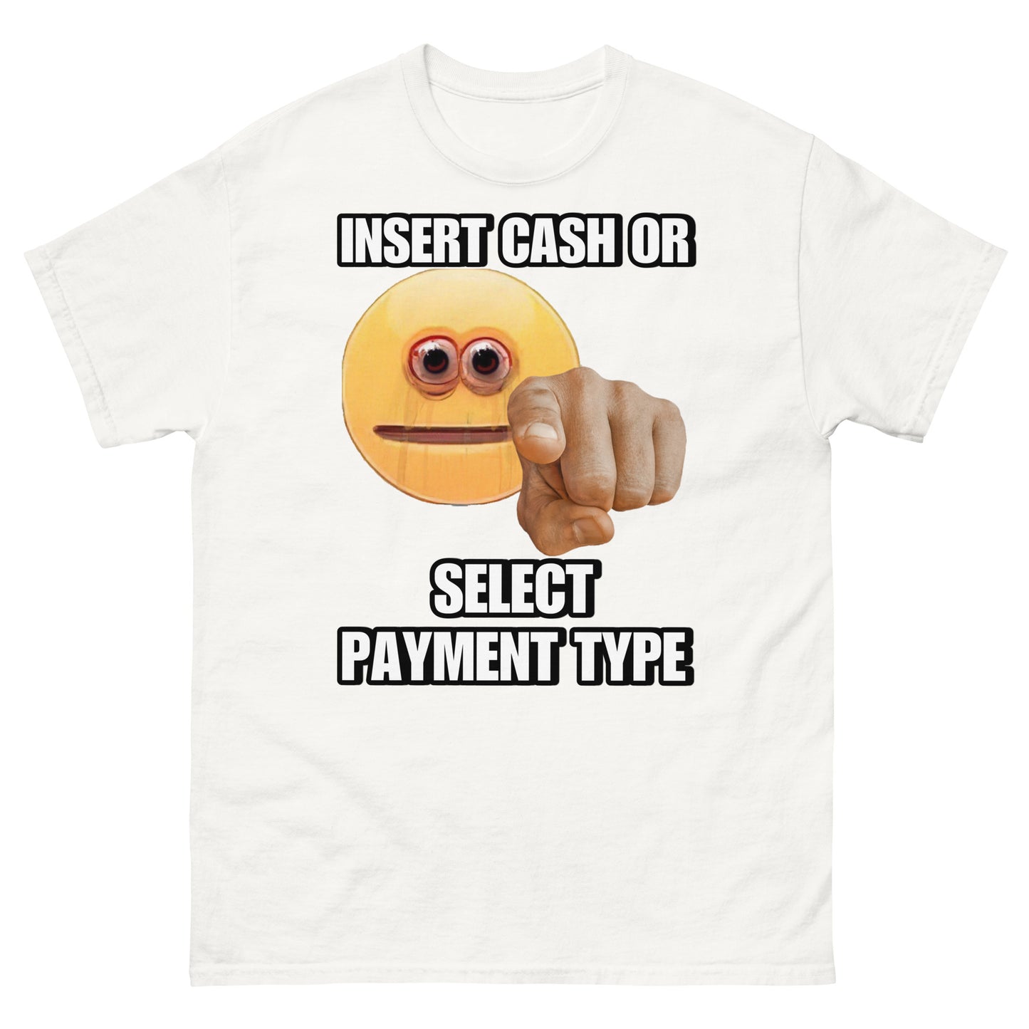 Insert Cash or Select Payment Type Cringey Tee