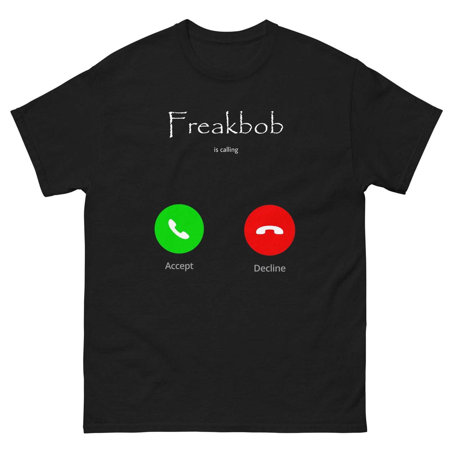 Freakbob is calling Cringey Tee