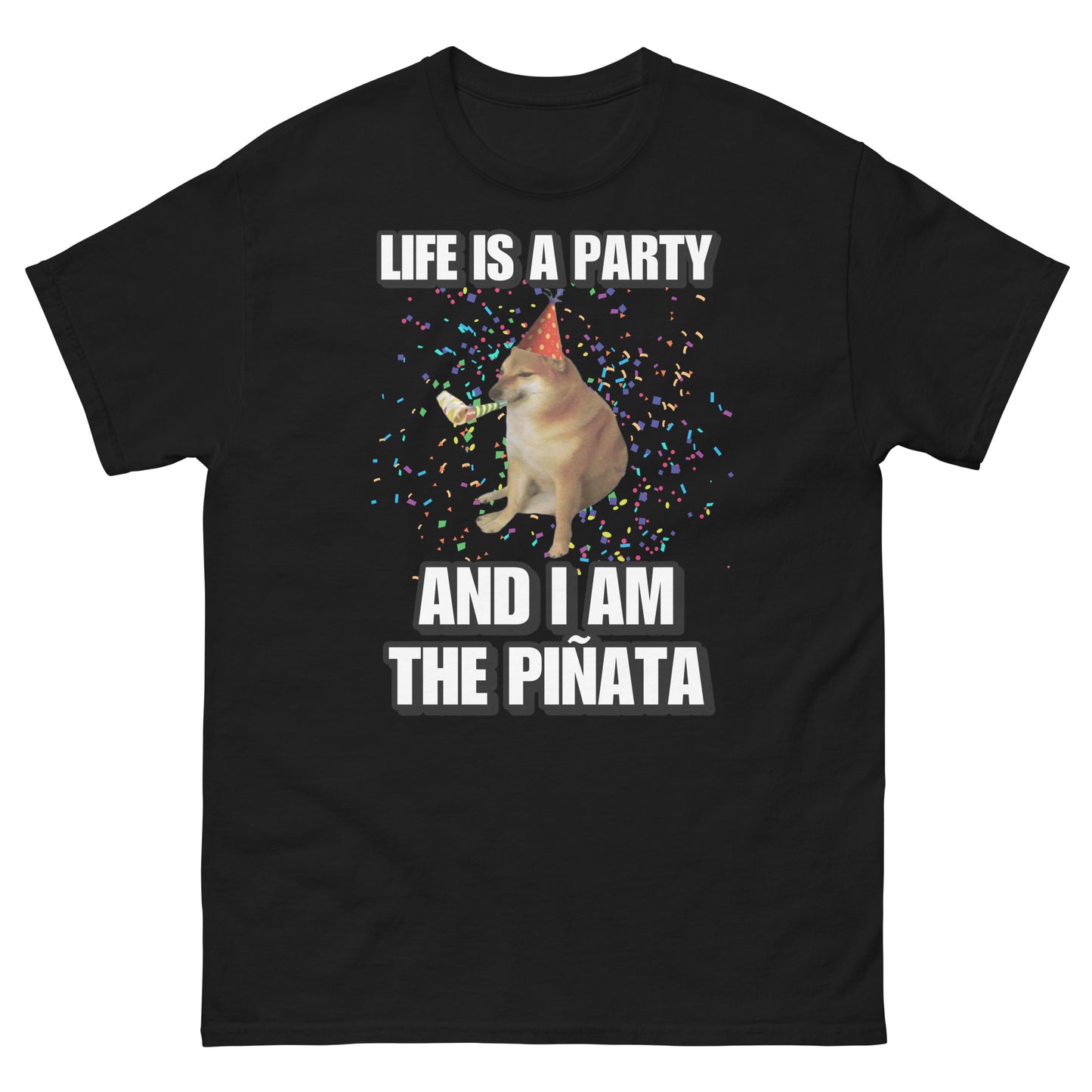 life is a party and I’m the piñata