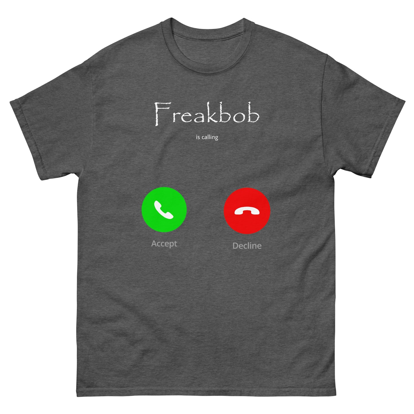 Freakbob is calling Cringey Tee