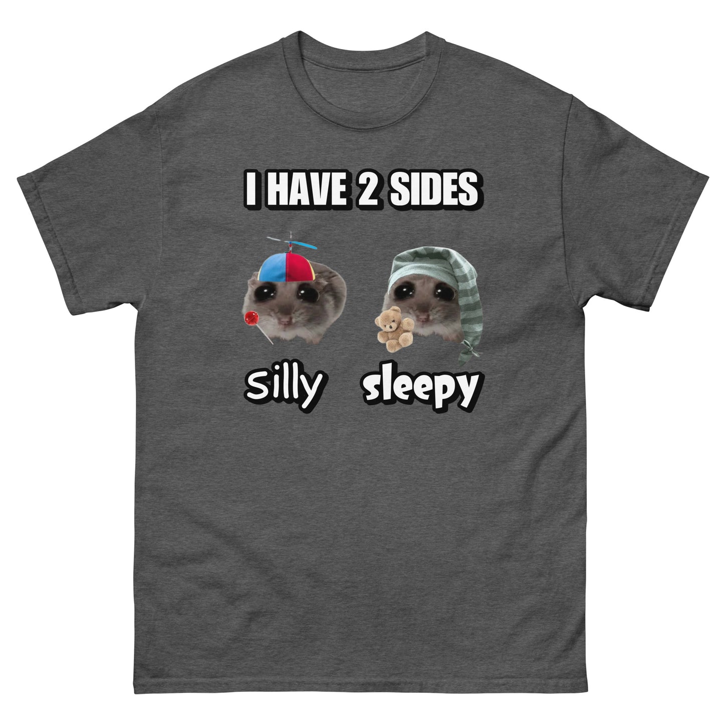 i have 2 sides Silly / Sleepy Cringey Tee