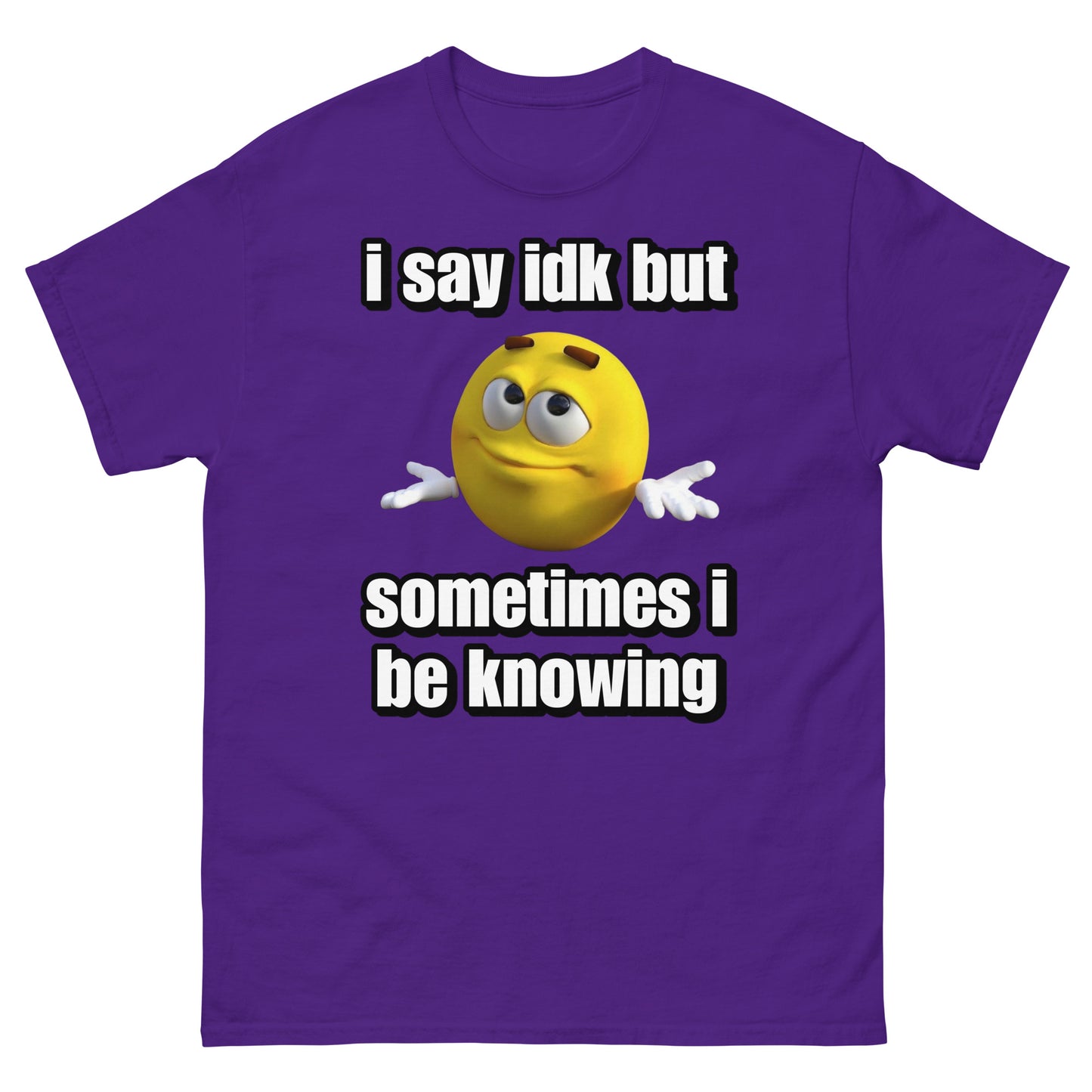 i say idk but i be knowing Cringey Tee