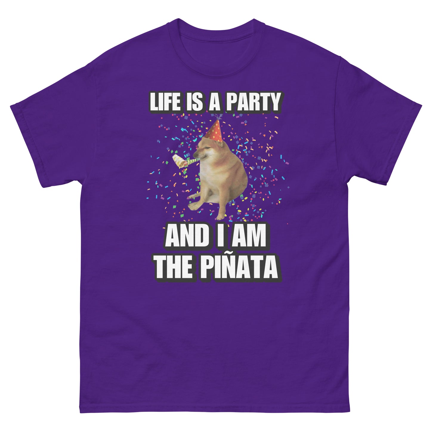 life is a party and I’m the piñata