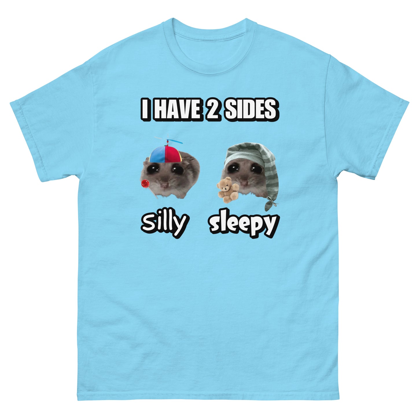 i have 2 sides Silly / Sleepy Cringey Tee