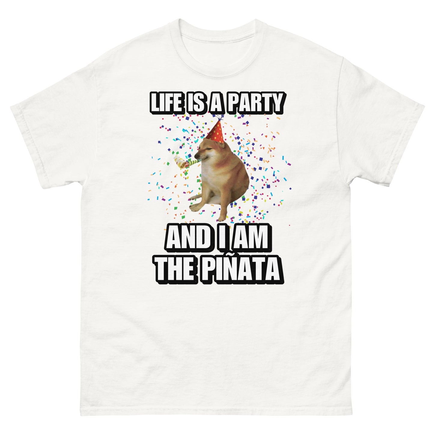 life is a party and I’m the piñata