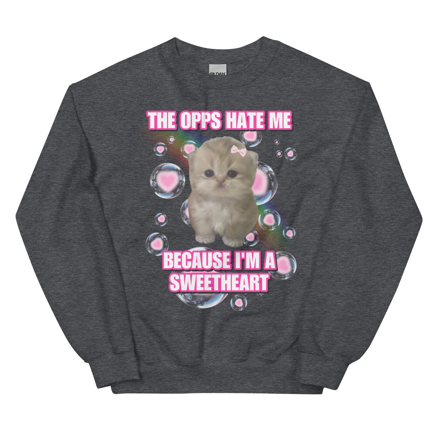 My oops hate me cuz im a sweetheart Sweatshirt