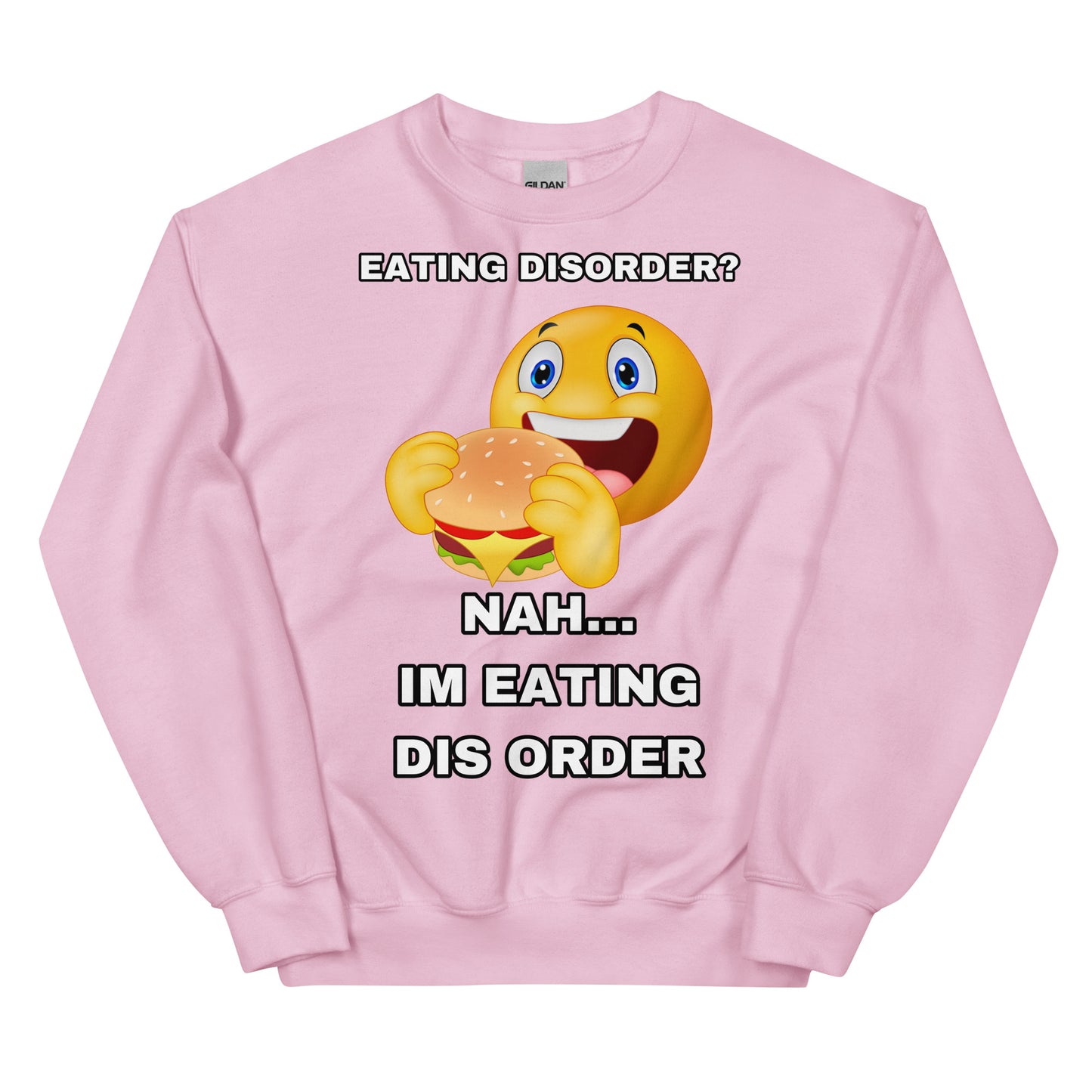 Eating Dis Order Sweatshirt