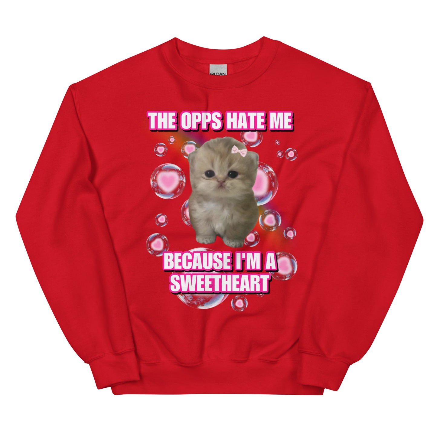 My oops hate me cuz im a sweetheart Sweatshirt