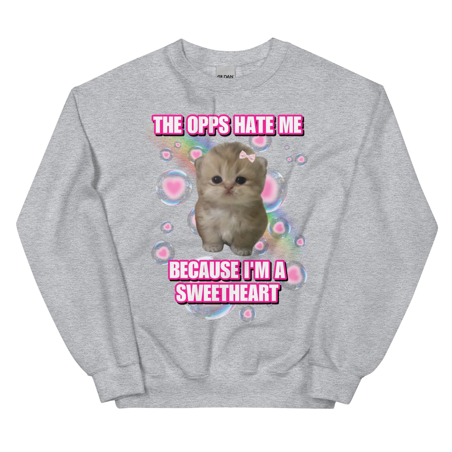 My oops hate me cuz im a sweetheart Sweatshirt