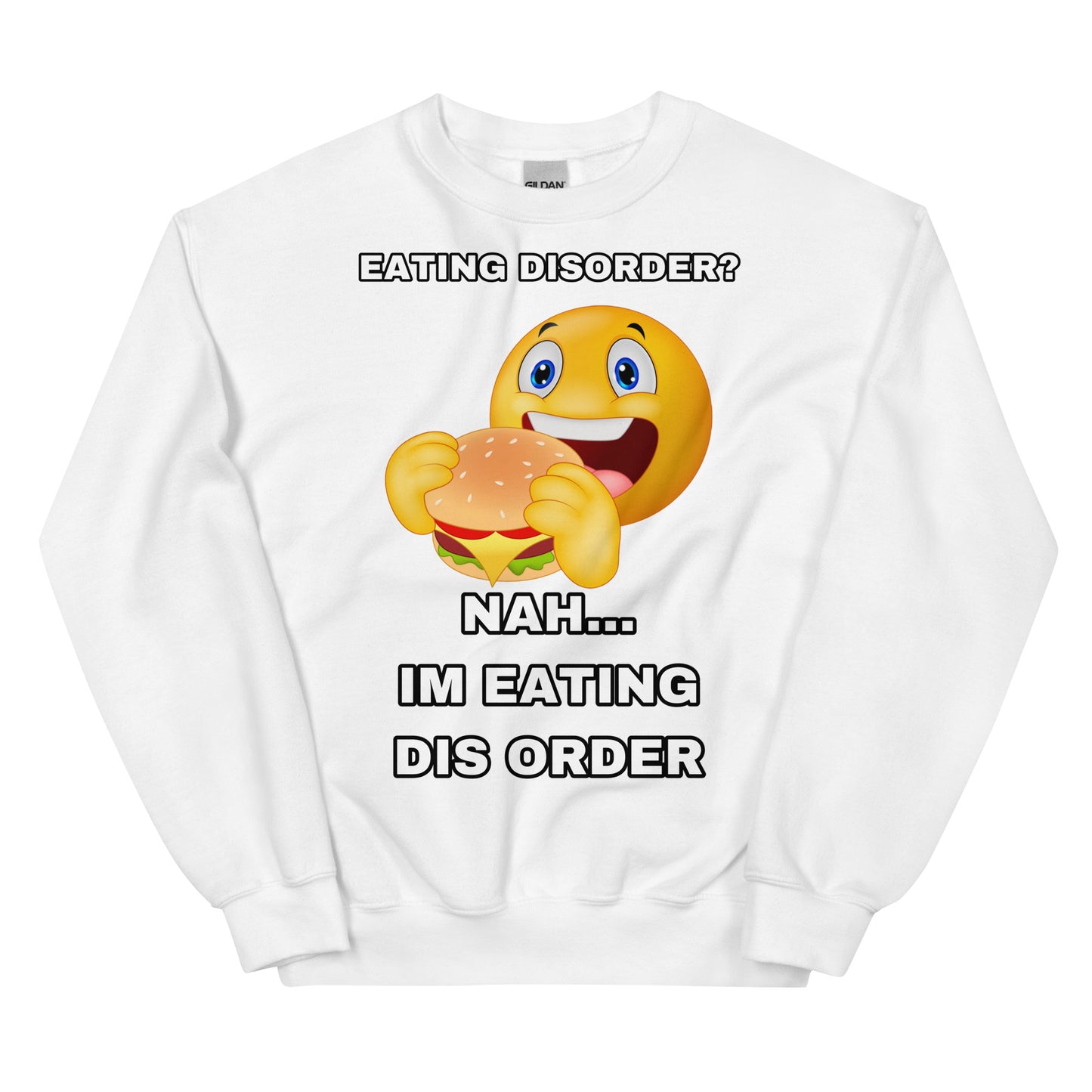 Eating Dis Order Sweatshirt