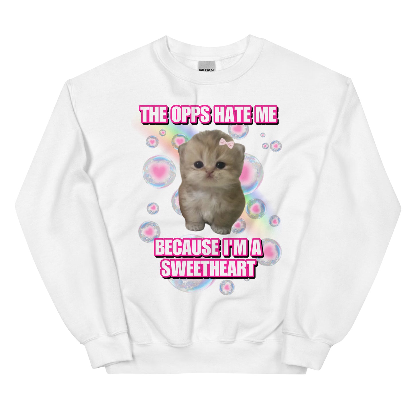 My oops hate me cuz im a sweetheart Sweatshirt