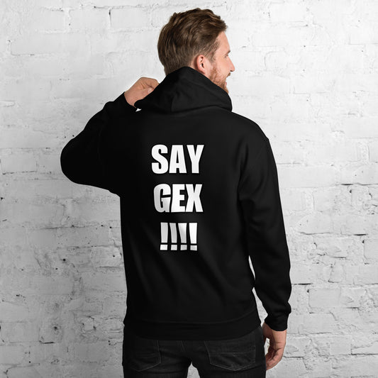 Say Gex Hoodie