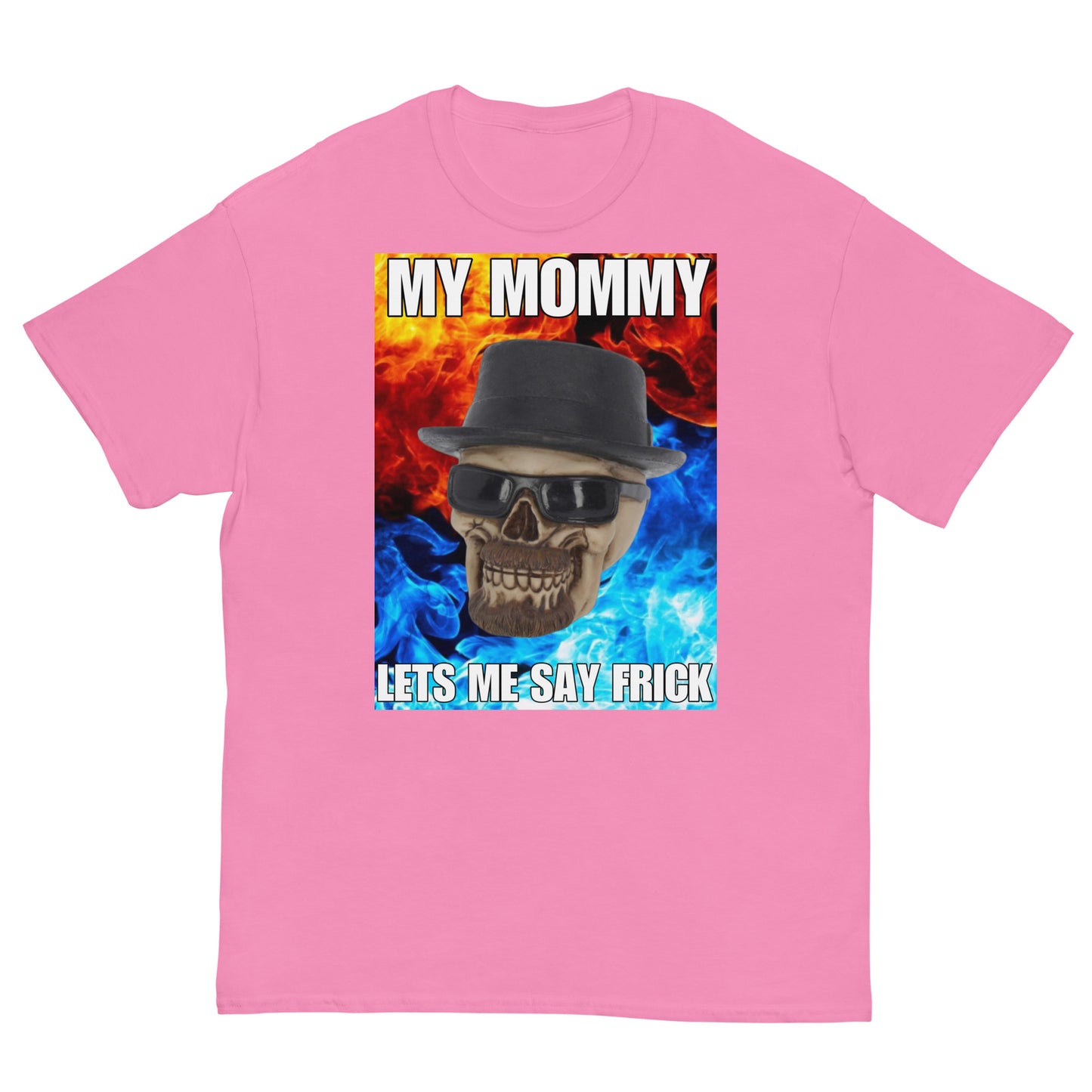 My Mommy Lets me Say Frick Cringey Tee