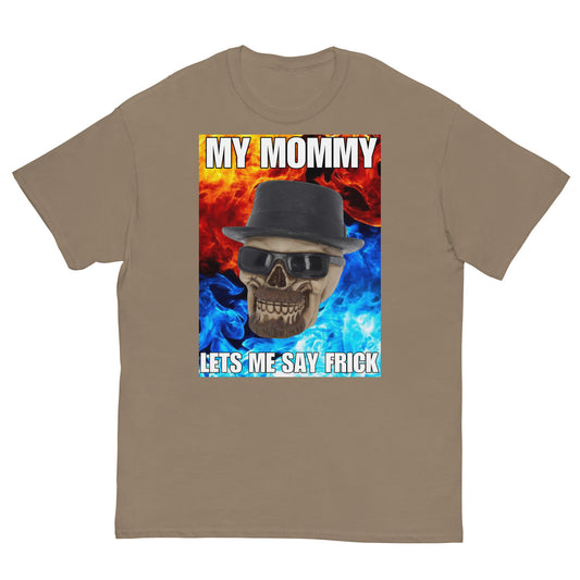 My Mommy Lets me Say Frick Cringey Tee