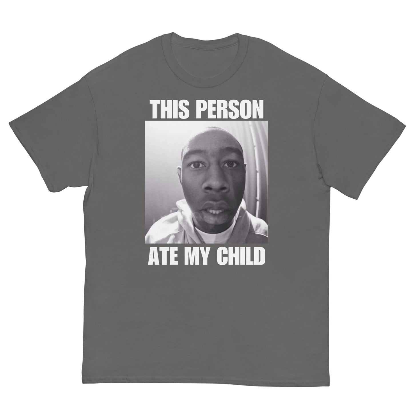 THIS PERSON ATE MY CHILD Cringey Tee