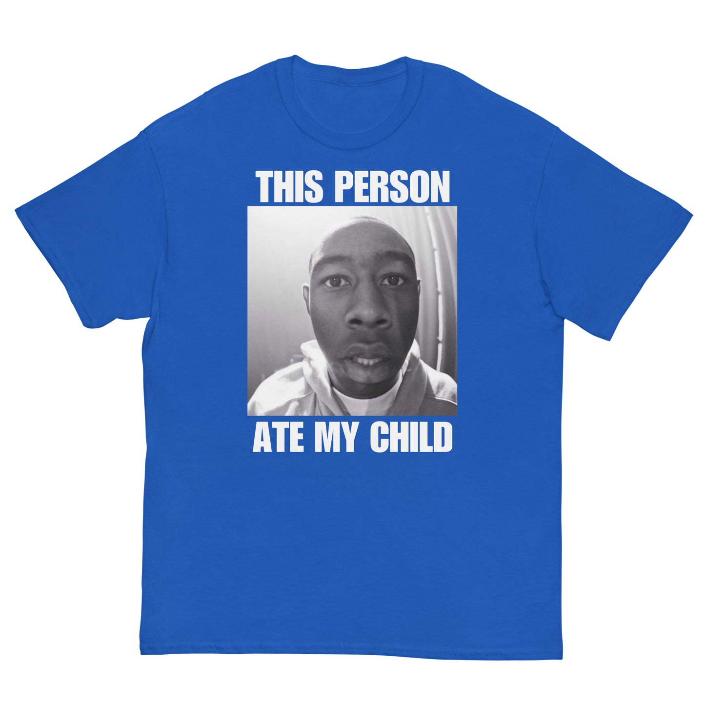 THIS PERSON ATE MY CHILD Cringey Tee