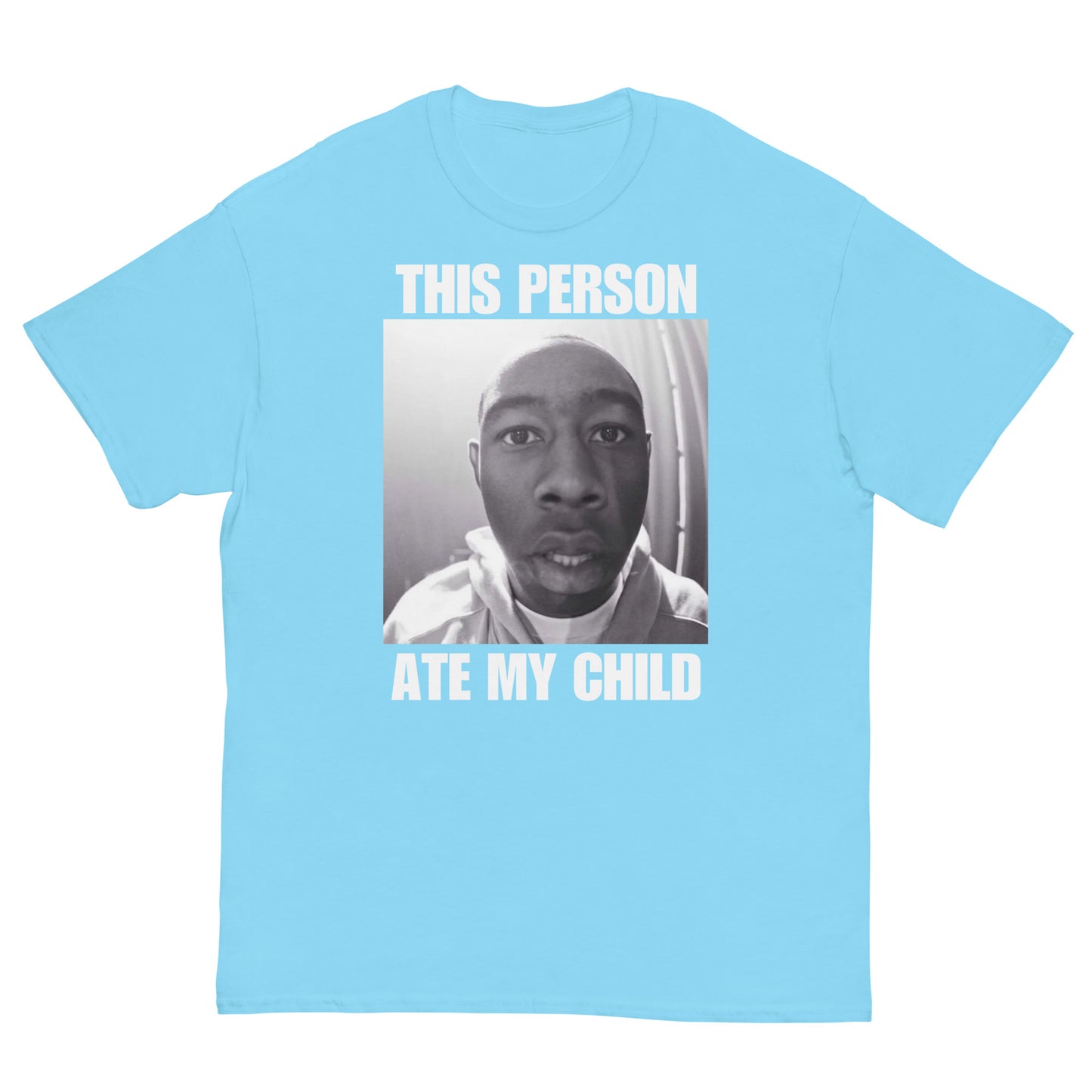 THIS PERSON ATE MY CHILD Cringey Tee