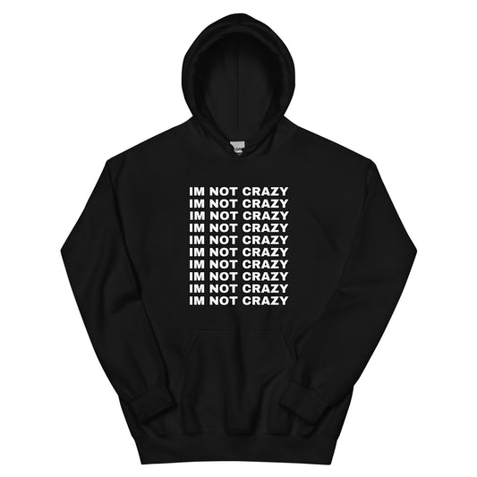 I’m Not Crazy Cringey Hoodie