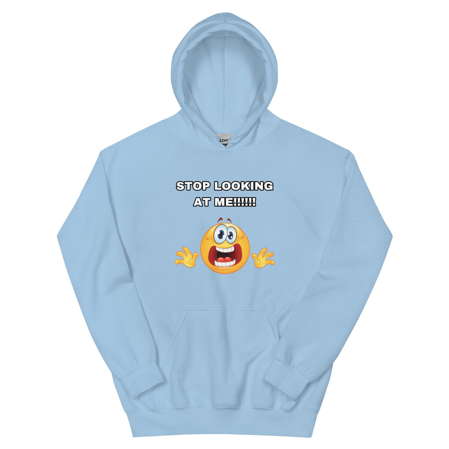 STOP LOOKING AT ME Hoodie